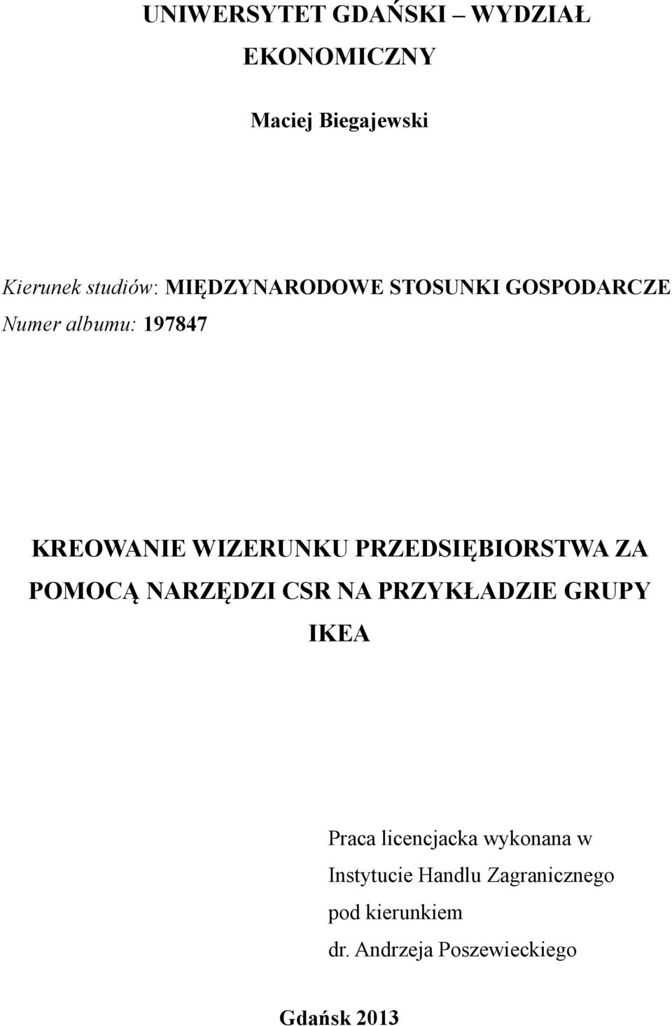 PRZEDSIĘBIORSTWA ZA POMOCĄ NARZĘDZI CSR NA PRZYKŁADZIE GRUPY IKEA Praca licencjacka