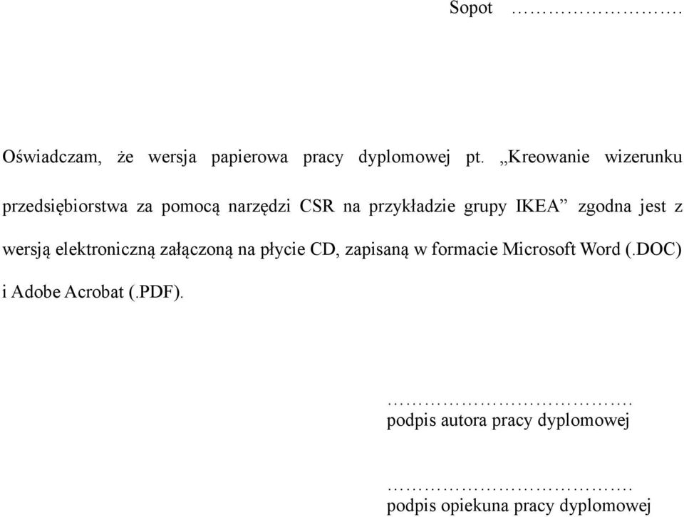 IKEA zgodna jest z wersją elektroniczną załączoną na płycie CD, zapisaną w formacie