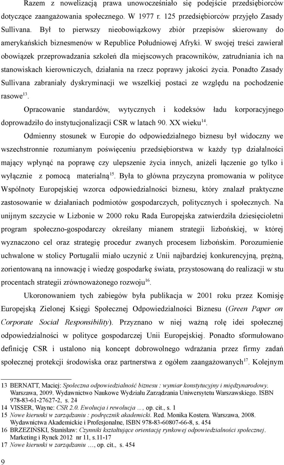 W swojej treści zawierał obowiązek przeprowadzania szkoleń dla miejscowych pracowników, zatrudniania ich na stanowiskach kierowniczych, działania na rzecz poprawy jakości życia.