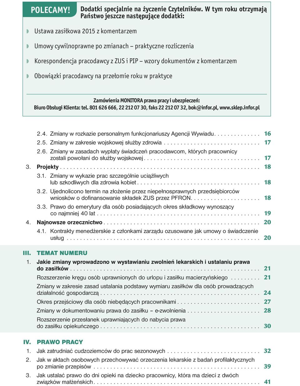 dokumentów z komentarzem Obowiązki pracodawcy na przełomie roku w praktyce Zamówienia MONITORA prawa pracy i ubezpieczeń: Biuro Obsługi Klienta: tel.