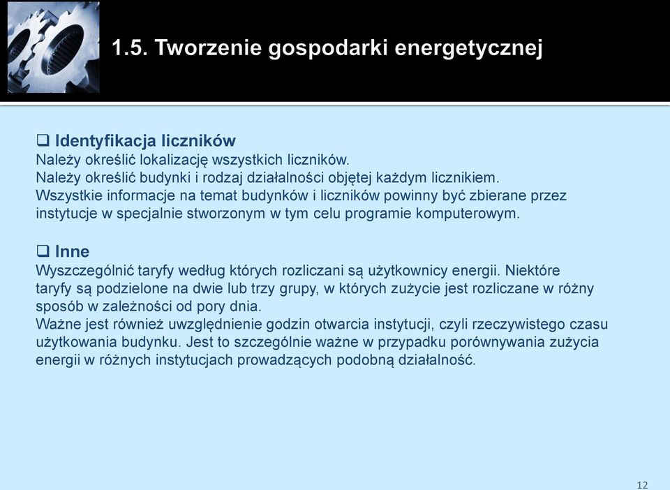 Inne Wyszczególnić taryfy według których rozliczani są użytkownicy energii.