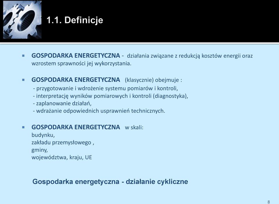 wyników pomiarowych i kontroli (diagnostyka), - zaplanowanie działao, - wdrażanie odpowiednich usprawnieo technicznych.