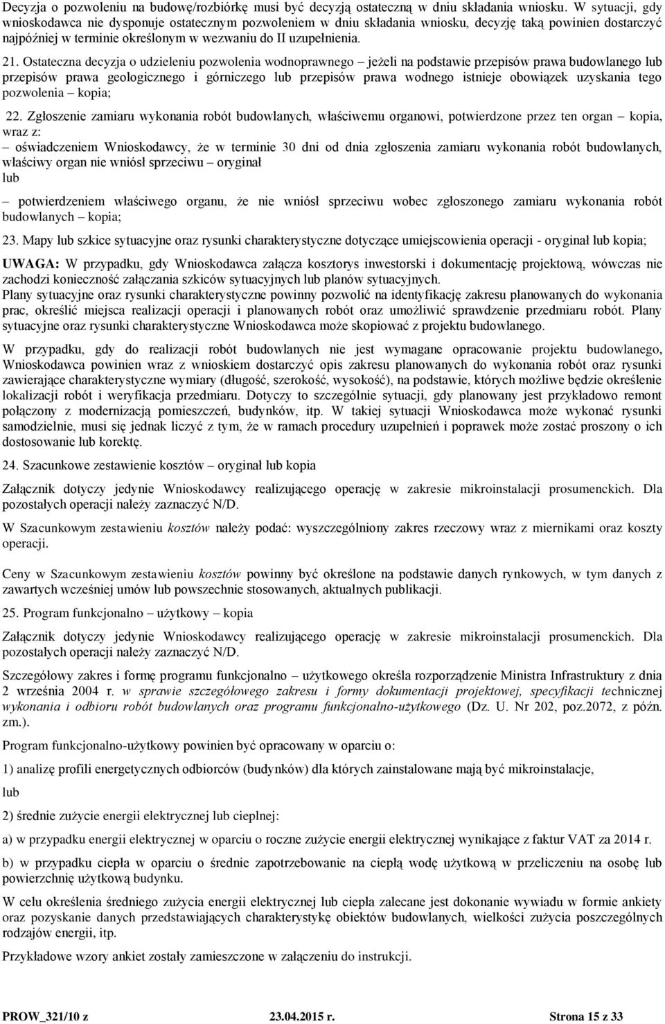 Ostateczna decyzja o udzieleniu pozwolenia wodnoprawnego jeżeli na podstawie przepisów prawa budowlanego lub przepisów prawa geologicznego i górniczego lub przepisów prawa wodnego istnieje obowiązek