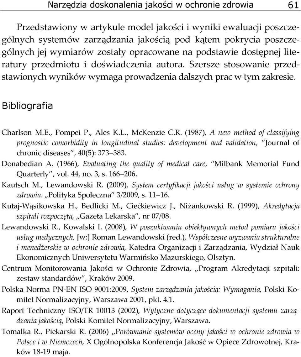 Bibliografia Charlson M.E., Pompei P., Ales K.L., McKenzie C.R.