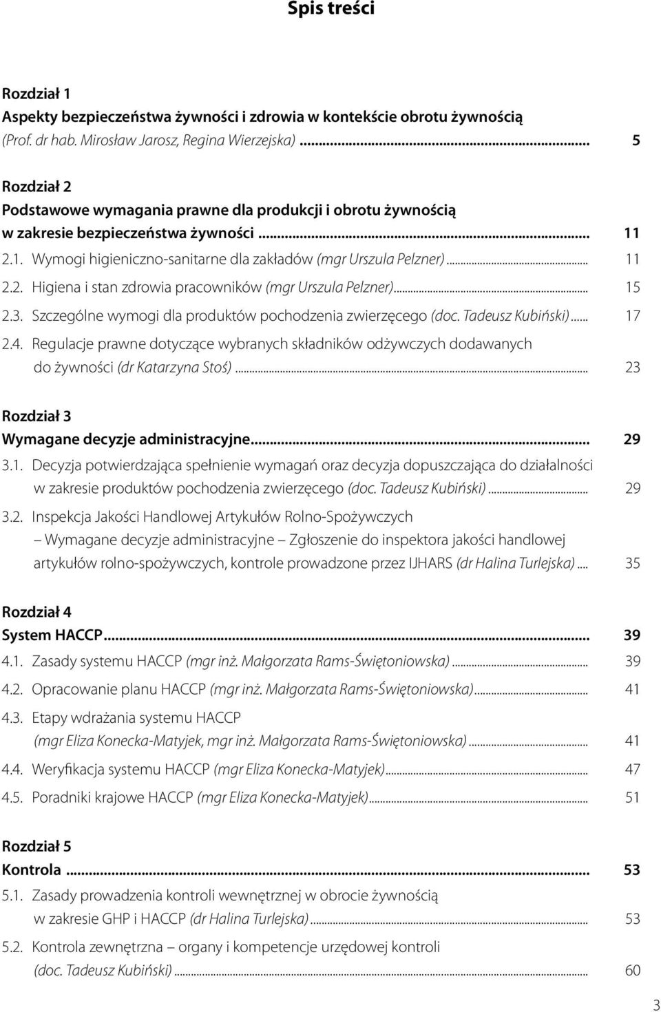 .. 15 2.3. Szczególne wymogi dla produktów pochodzenia zwierzęcego (doc. Tadeusz Kubiński)... 17 2.4.