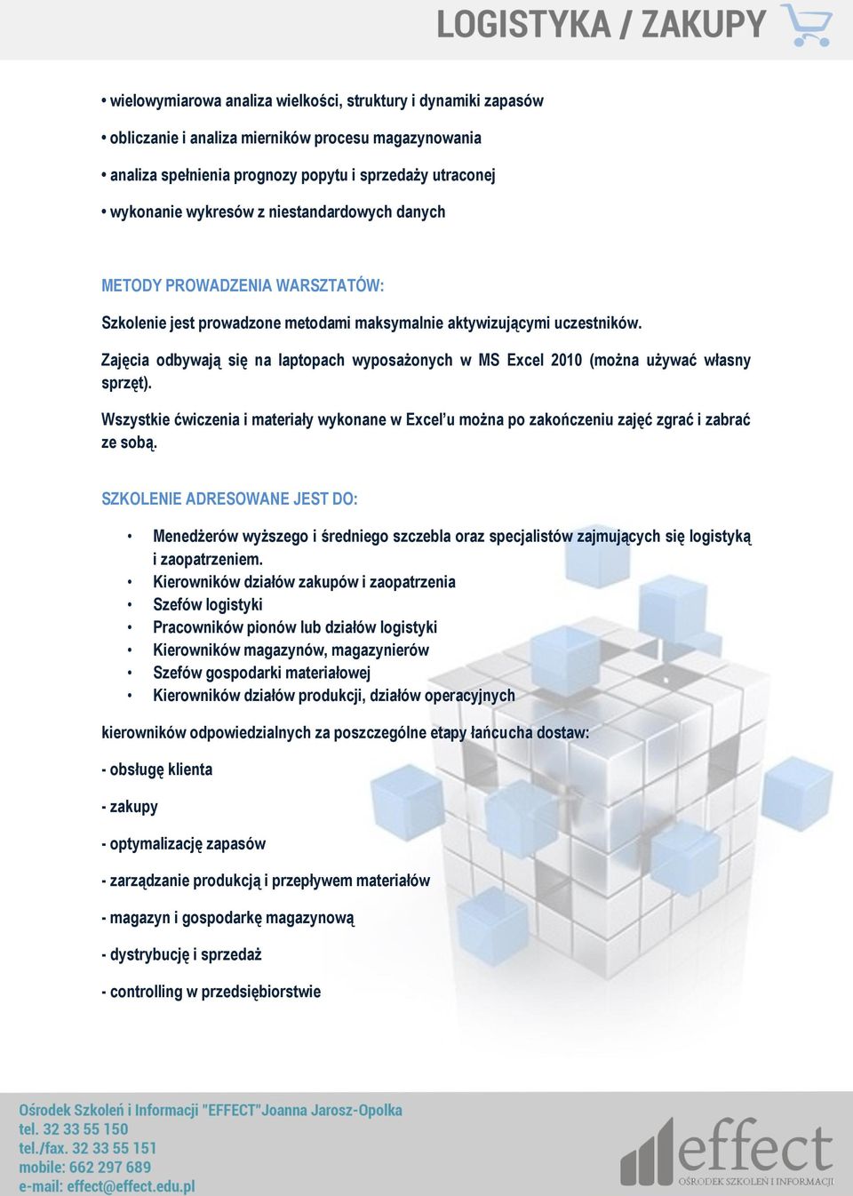 Zajęcia odbywają się na laptopach wyposażonych w MS Excel 2010 (można używać własny sprzęt). Wszystkie ćwiczenia i materiały wykonane w Excel u można po zakończeniu zajęć zgrać i zabrać ze sobą.