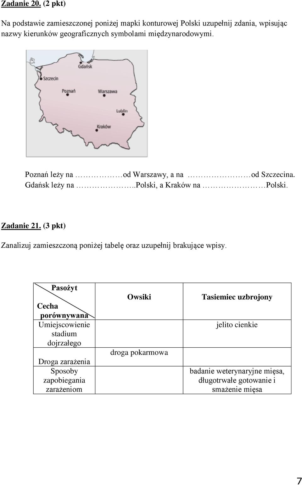 międzynarodowymi. Poznań leży na od Warszawy, a na od Szczecina. Gdańsk leży na..polski, a Kraków na Polski. Zadanie 21.