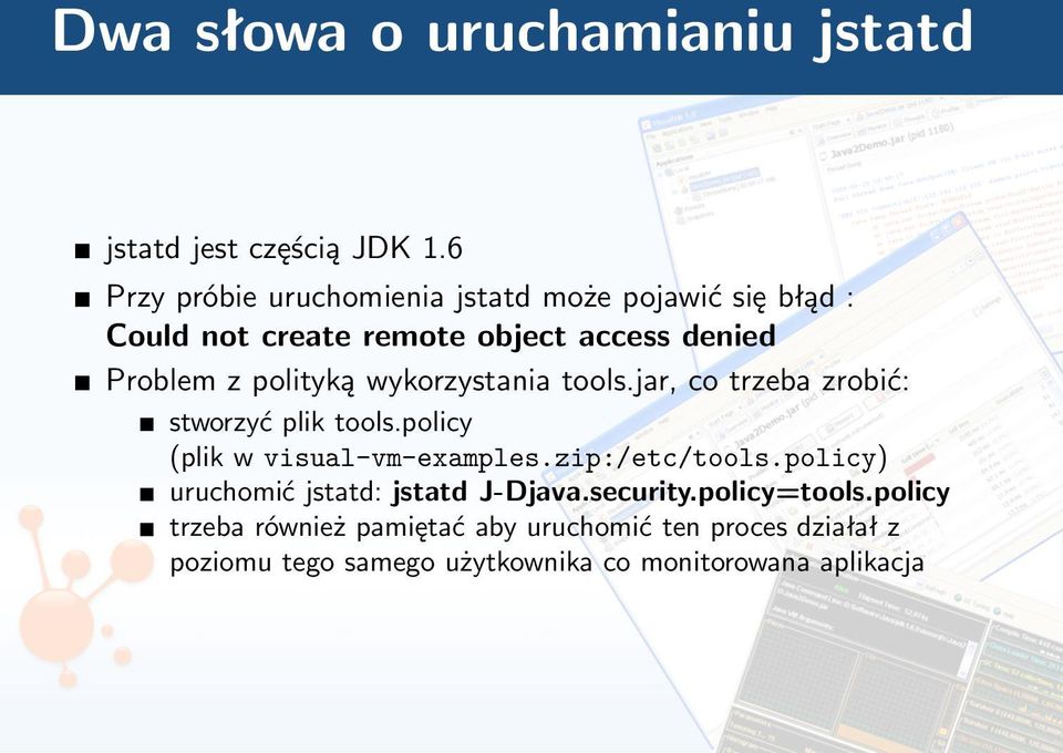 polityką wykorzystania tools.jar, co trzeba zrobić: stworzyć plik tools.policy (plik w visual-vm-examples.