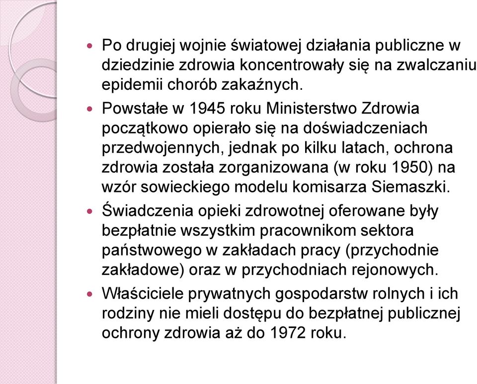 (w roku 1950) na wzór sowieckiego modelu komisarza Siemaszki.