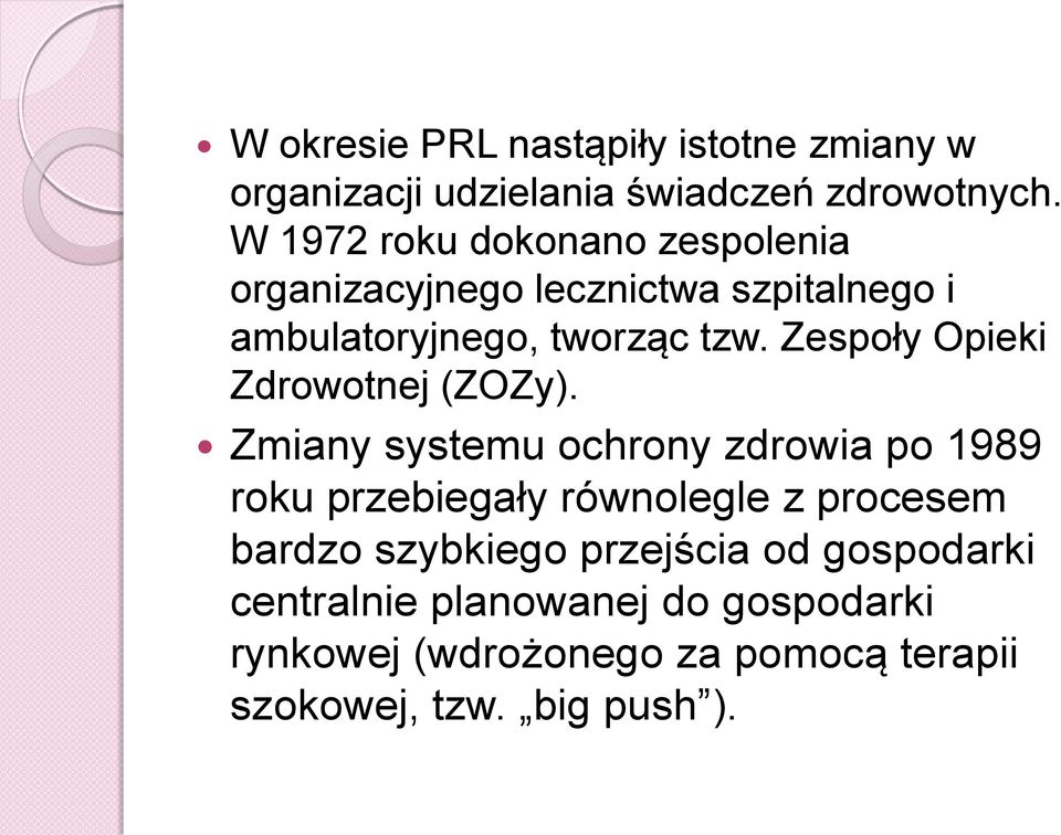 Zespoły Opieki Zdrowotnej (ZOZy).