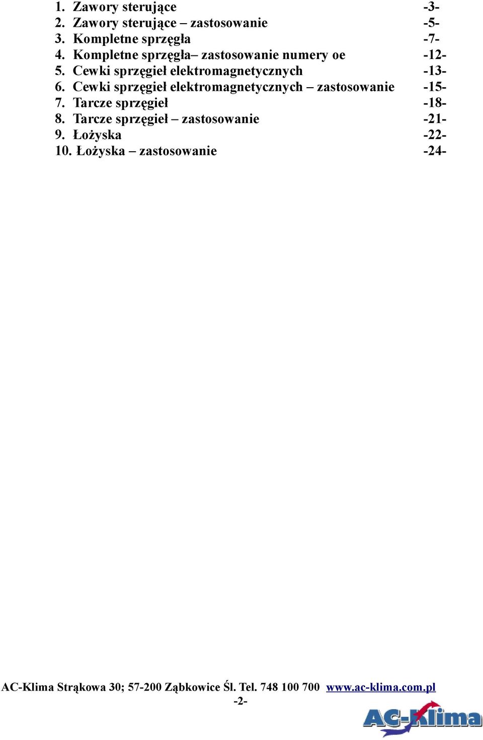 Cewki sprzęgieł elektromagnetycznych zastosowanie 7. Tarcze sprzęgieł 8.