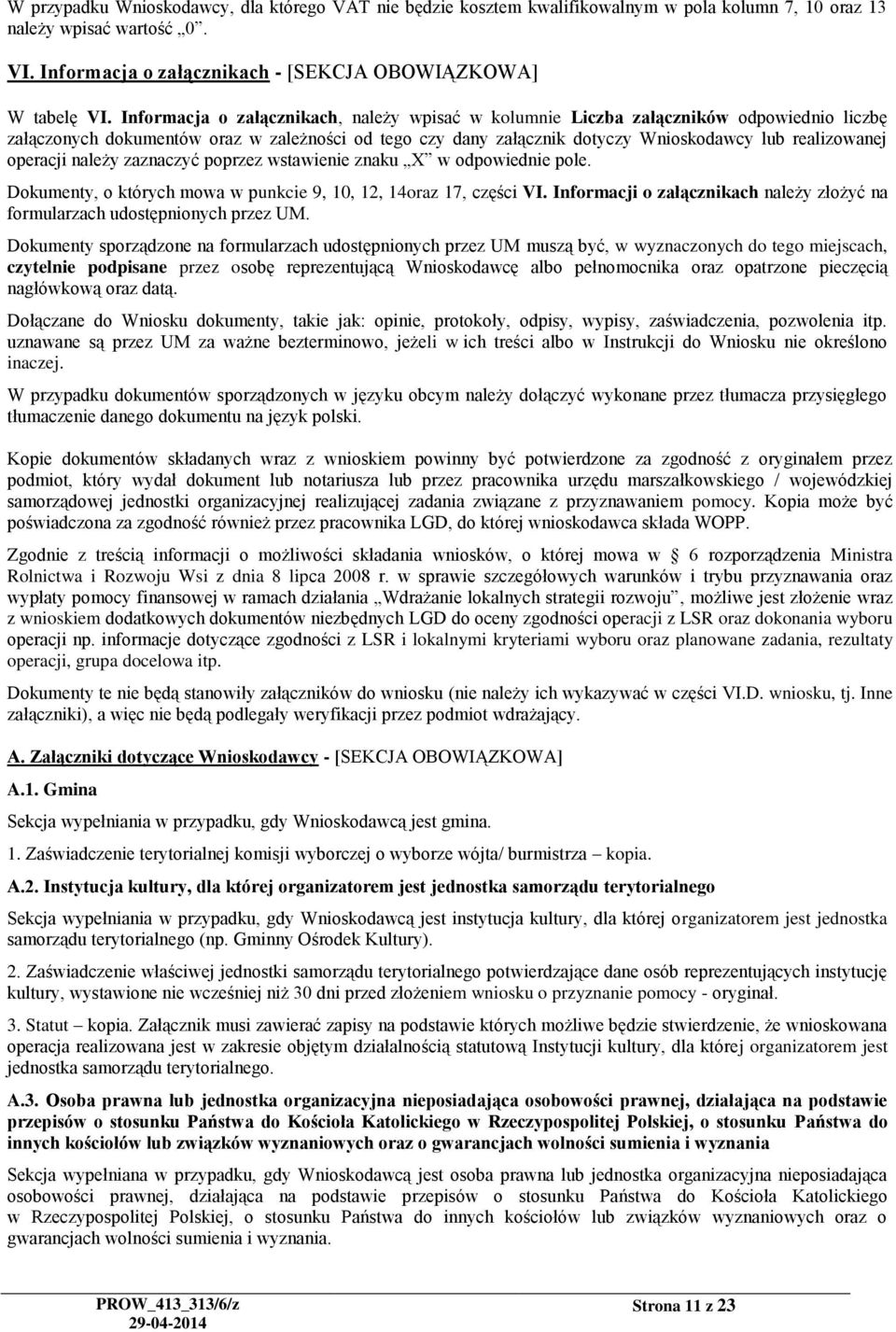 operacji należy zaznaczyć poprzez wstawienie znaku X w odpowiednie pole. Dokumenty, o których mowa w punkcie 9, 10, 12, 14oraz 17, części VI.