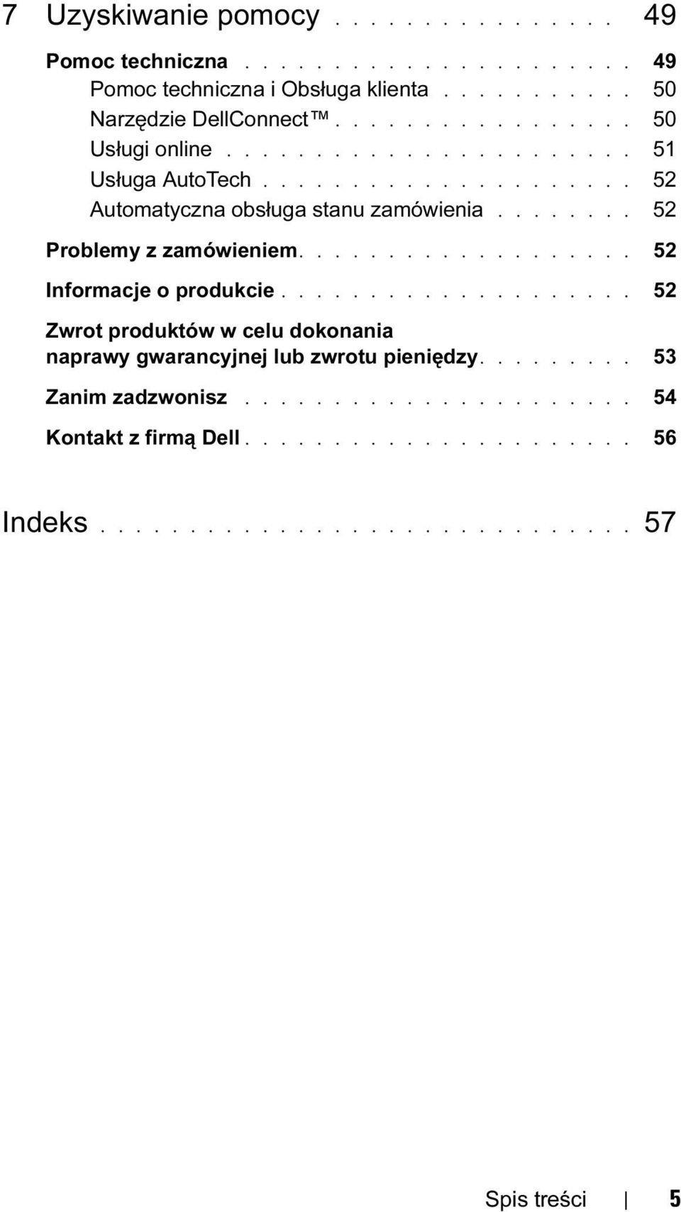 ....... 52 Problemy z zamówieniem................... 52 Informacje o produkcie.