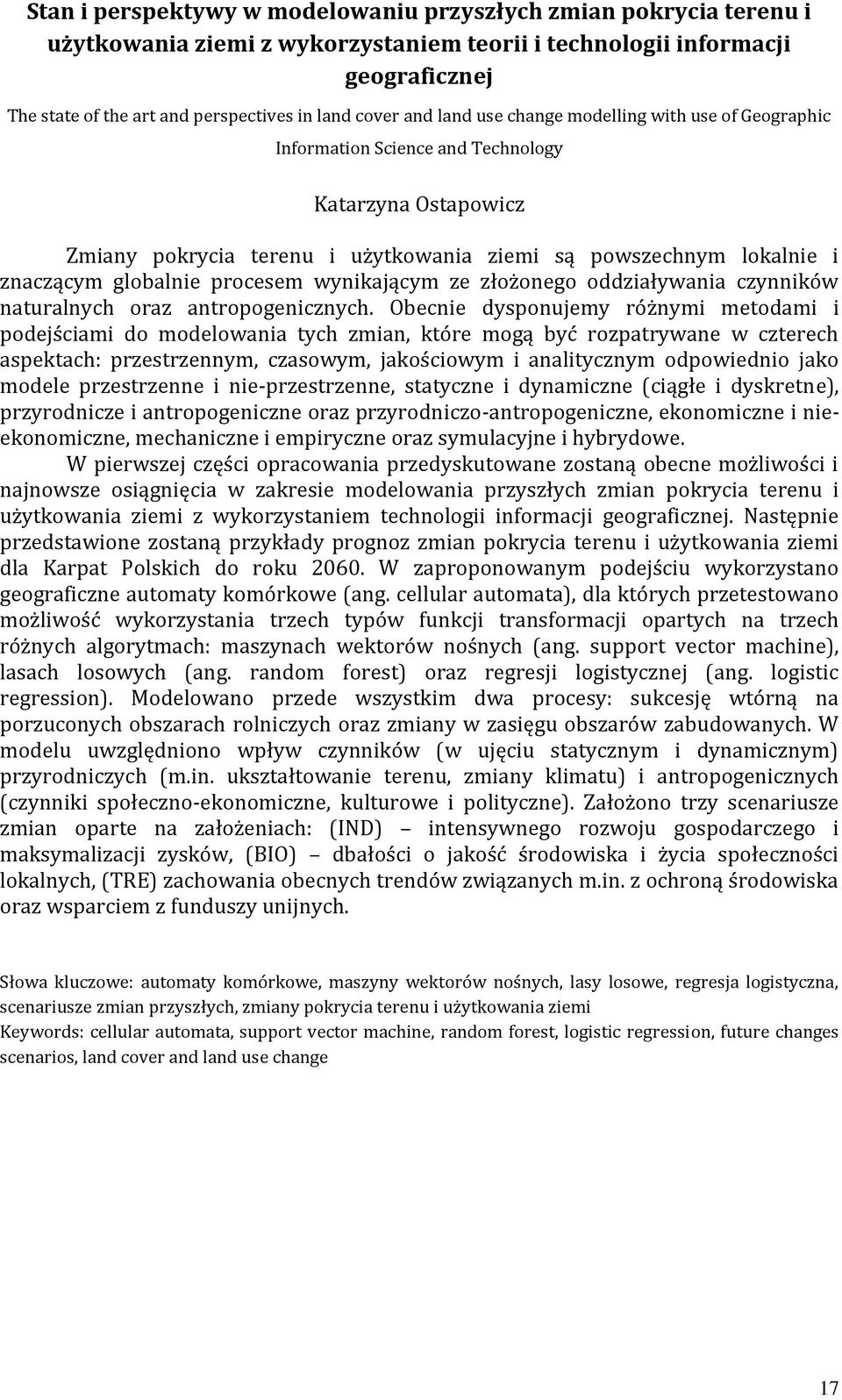 globalnie procesem wynikającym ze złożonego oddziaływania czynników naturalnych oraz antropogenicznych.