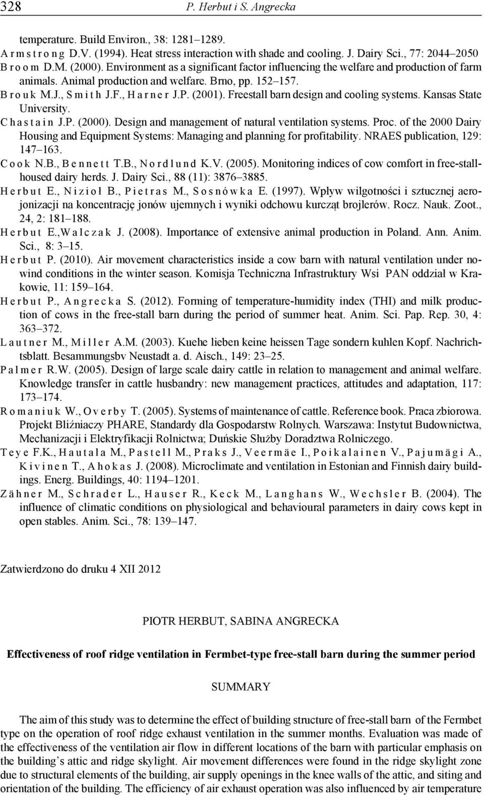 (2001). Freestall barn design and cooling systems. Kansas State University. C h a s t a i n J.P. (2000). Design and management of natural ventilation systems. Proc.