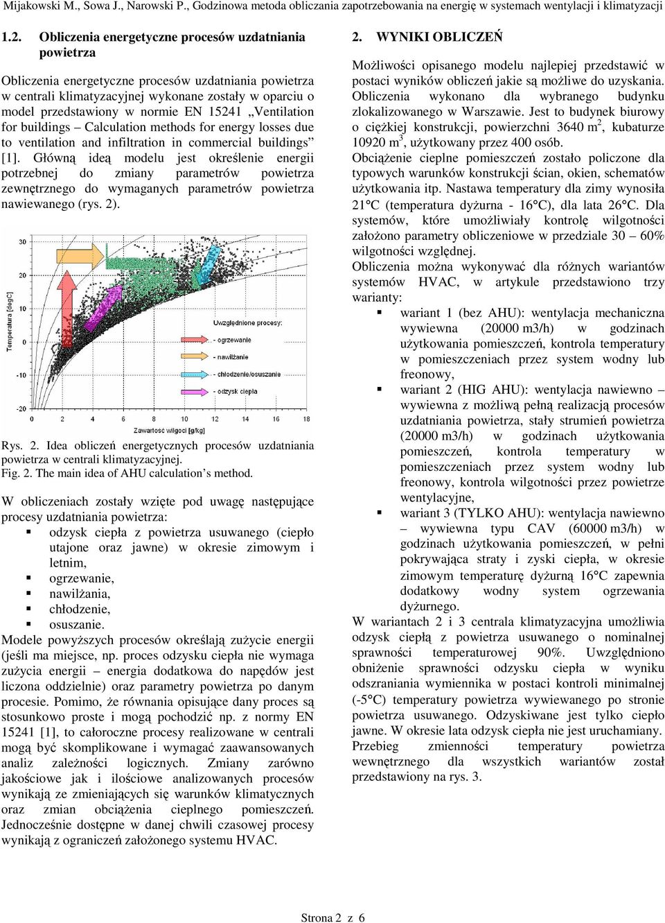 15241 Ventilation for buildings Calculation methods for energy losses due to ventilation and infiltration in commercial buildings [1].