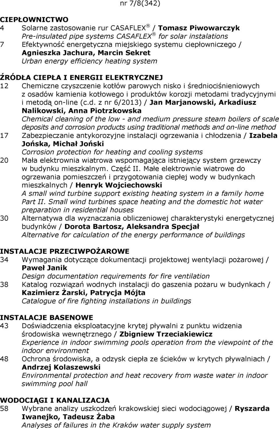 osadów kamienia kotłowego i produktów korozji metodami tradycyjnymi i metodą on-line (c.d. z nr 6/2013) / Jan Marjanowski, Arkadiusz Nalikowski, Anna Piotrzkowska Chemical cleaning of the low - and