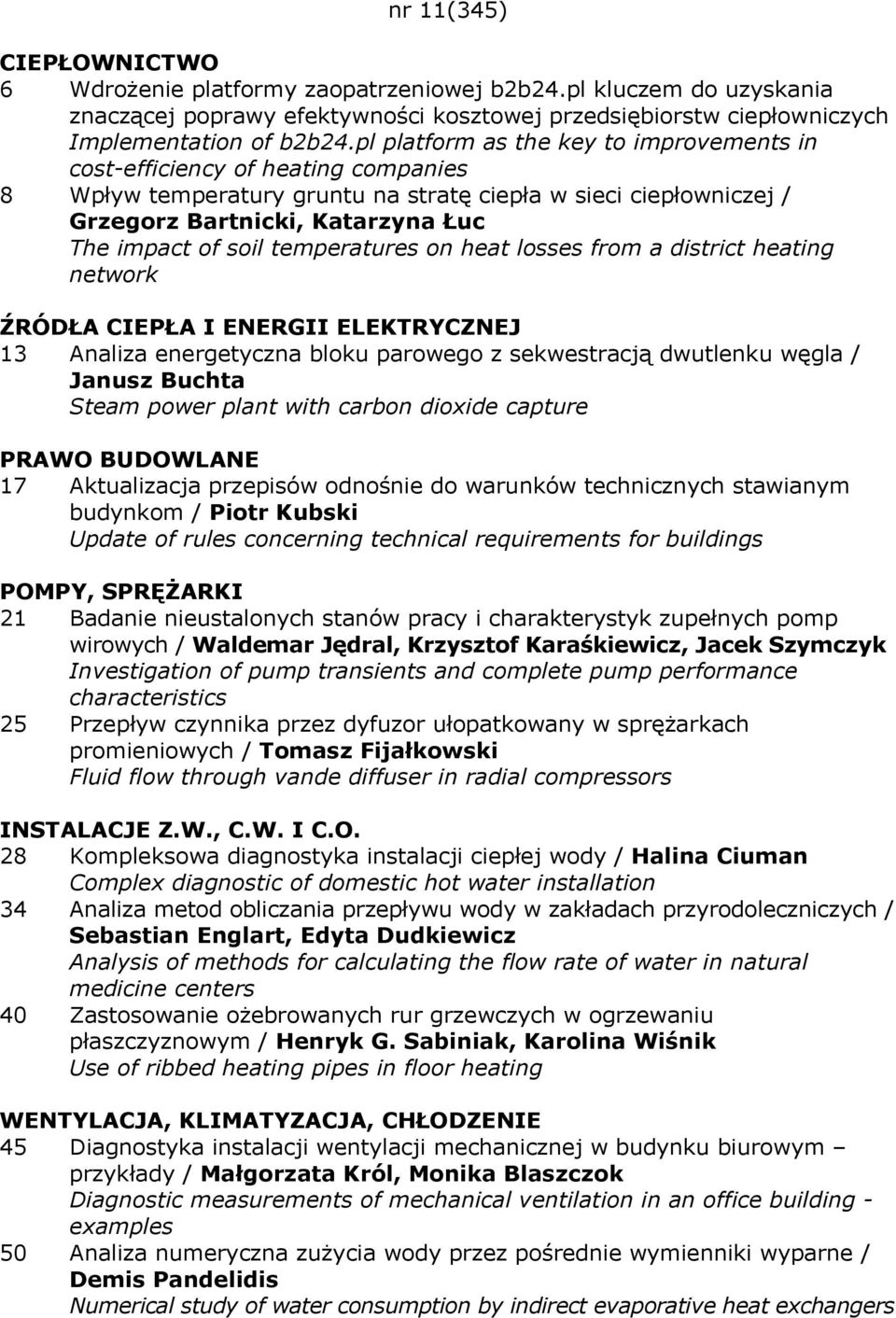 temperatures on heat losses from a district heating network ŹRÓDŁA CIEPŁA I ENERGII ELEKTRYCZNEJ 13 Analiza energetyczna bloku parowego z sekwestracją dwutlenku węgla / Janusz Buchta Steam power