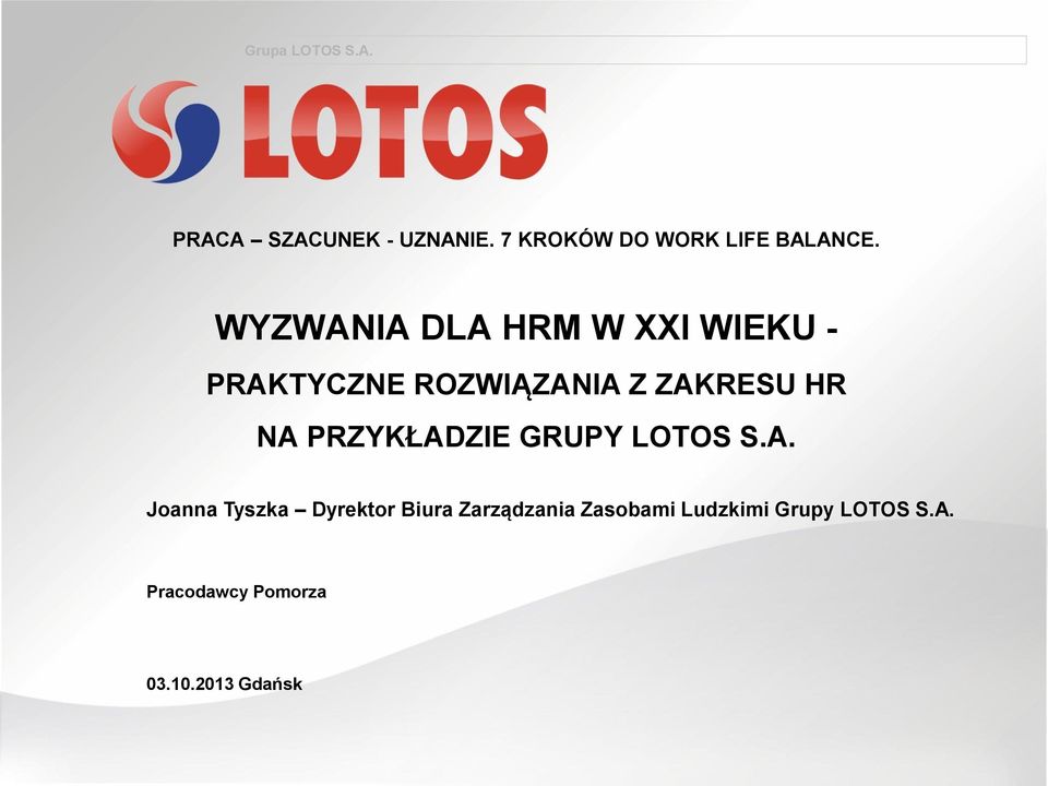 NA PRZYKŁADZIE GRUPY LOTOS S.A. Joanna Tyszka Dyrektor Biura