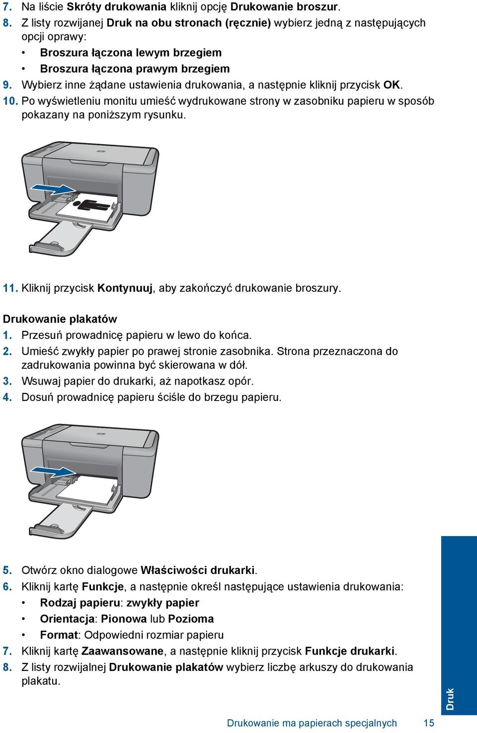 Wybierz inne żądane ustawienia drukowania, a następnie kliknij przycisk OK. 10. Po wyświetleniu monitu umieść wydrukowane strony w zasobniku papieru w sposób pokazany na poniższym rysunku. 11.