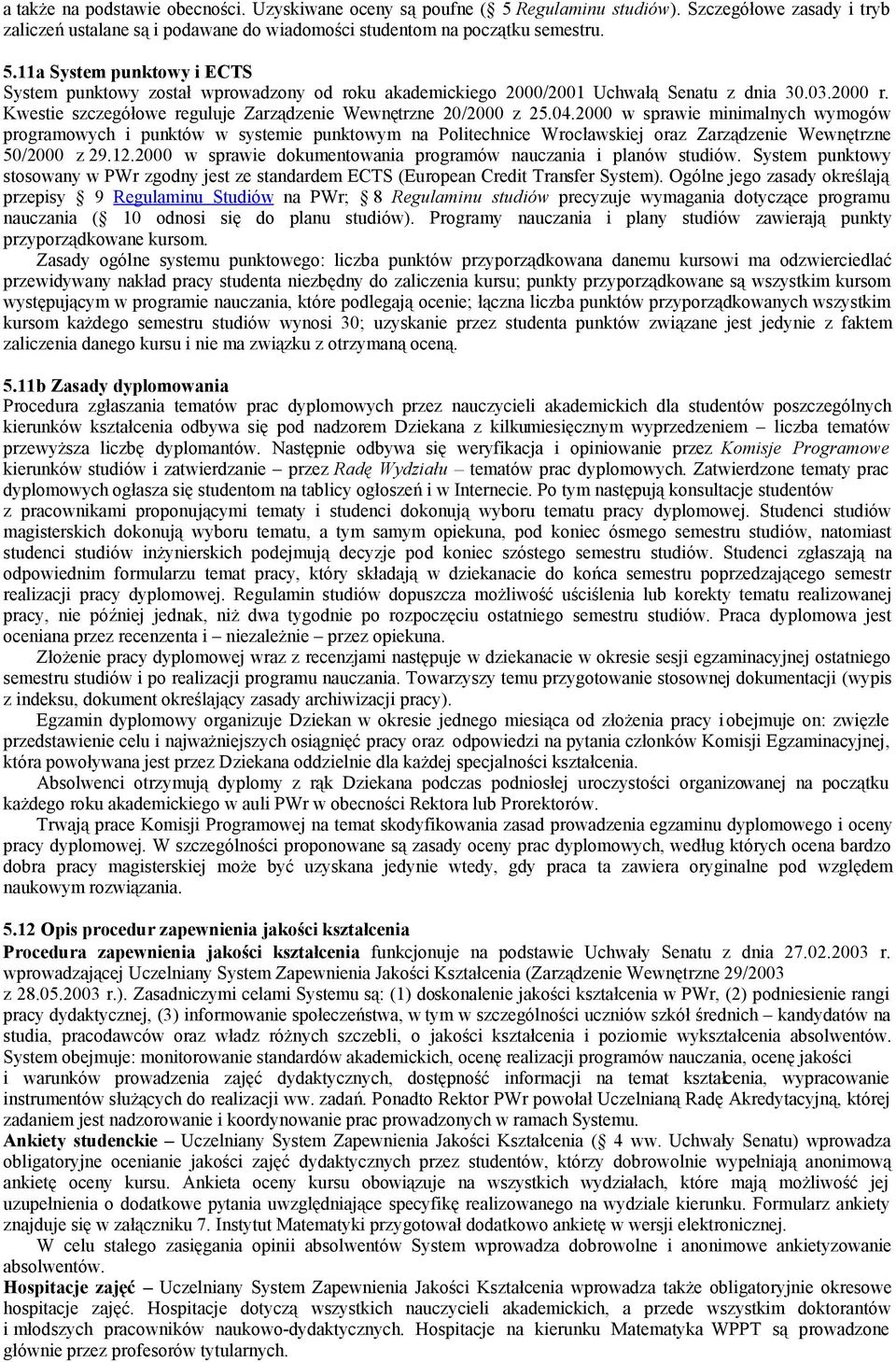 2000 w sprawie minimalnych wymogów programowych i punktów w systemie punktowym na Politechnice Wrocławskiej oraz Zarządzenie Wewnętrzne 50/2000 z 29.12.