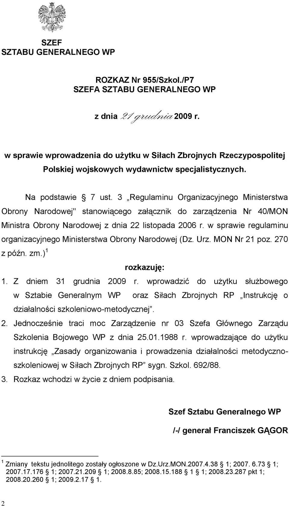 3 Regulaminu Organizacyjnego Ministerstwa Obrony Narodowej" stanowiącego załącznik do zarządzenia Nr 40/MON Ministra Obrony Narodowej z dnia 22 listopada 2006 r.