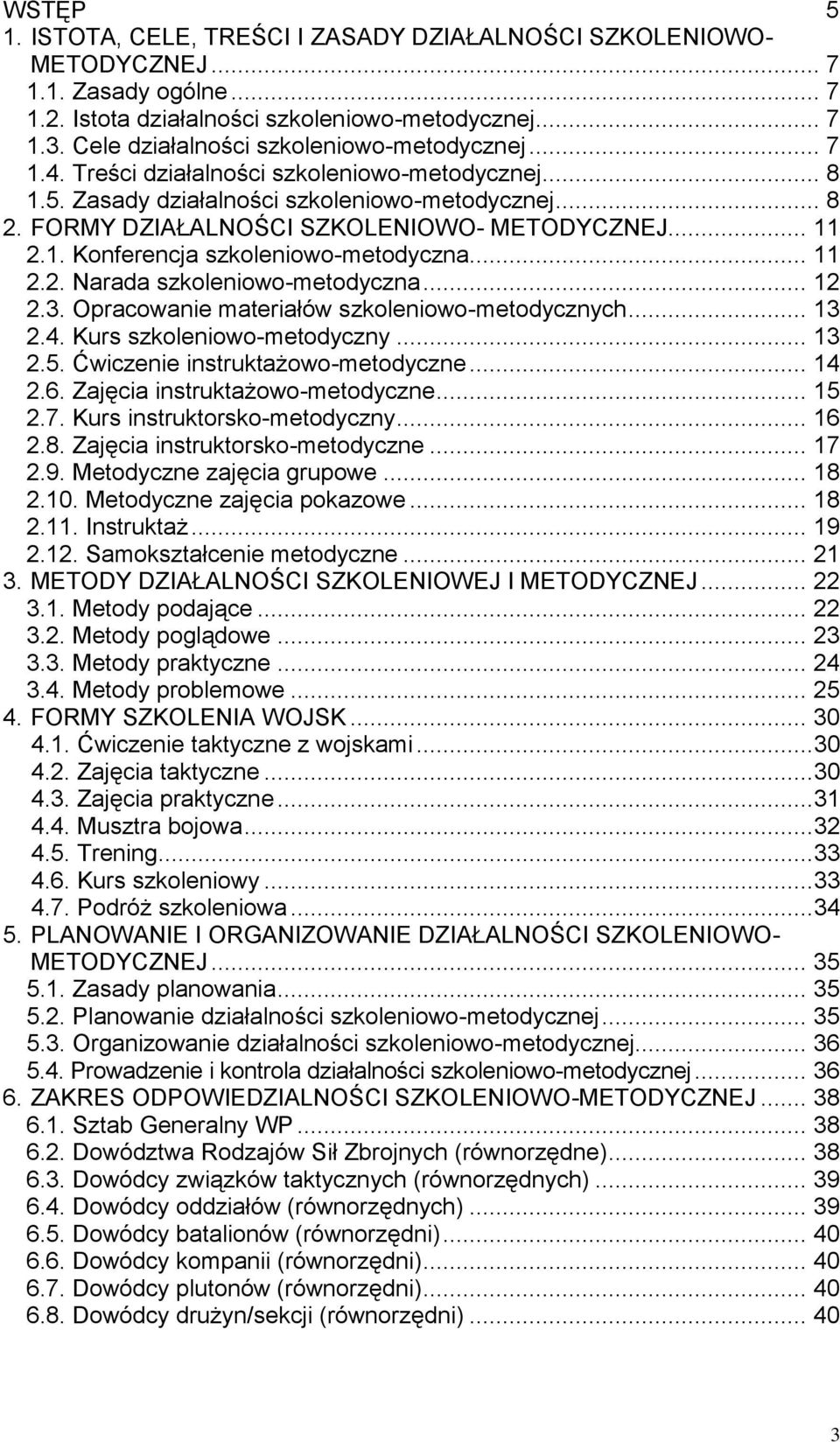 FORMY DZIAŁALNOŚCI SZKOLENIOWO- METODYCZNEJ... 11 2.1. Konferencja szkoleniowo-metodyczna... 11 2.2. Narada szkoleniowo-metodyczna... 12 2.3. Opracowanie materiałów szkoleniowo-metodycznych... 13 2.4.