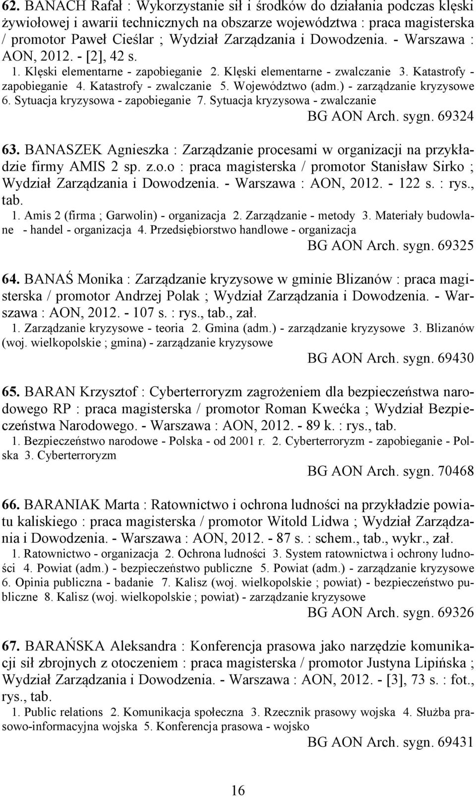 ) - zarządzanie kryzysowe 6. Sytuacja kryzysowa - zapobieganie 7. Sytuacja kryzysowa - zwalczanie BG AON Arch. sygn. 69324 63.