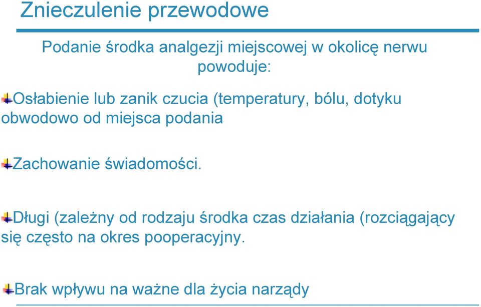 miejsca podania Zachowanie świadomości.