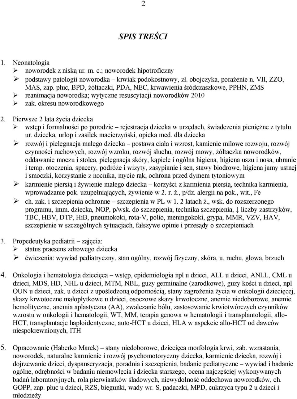 Pierwsze 2 lata życia dziecka wstęp i formalności po porodzie rejestracja dziecka w urzędach, świadczenia pieniężne z tytułu ur. dziecka, urlop i zasiłek macierzyński, opieka med.