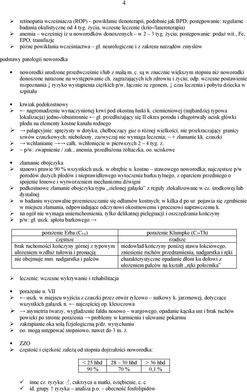 neurologiczne i z zakresu narządów zmysłów podstawy patologii noworodka noworodki urodzone przedwcześnie i/lub z małą m. c.