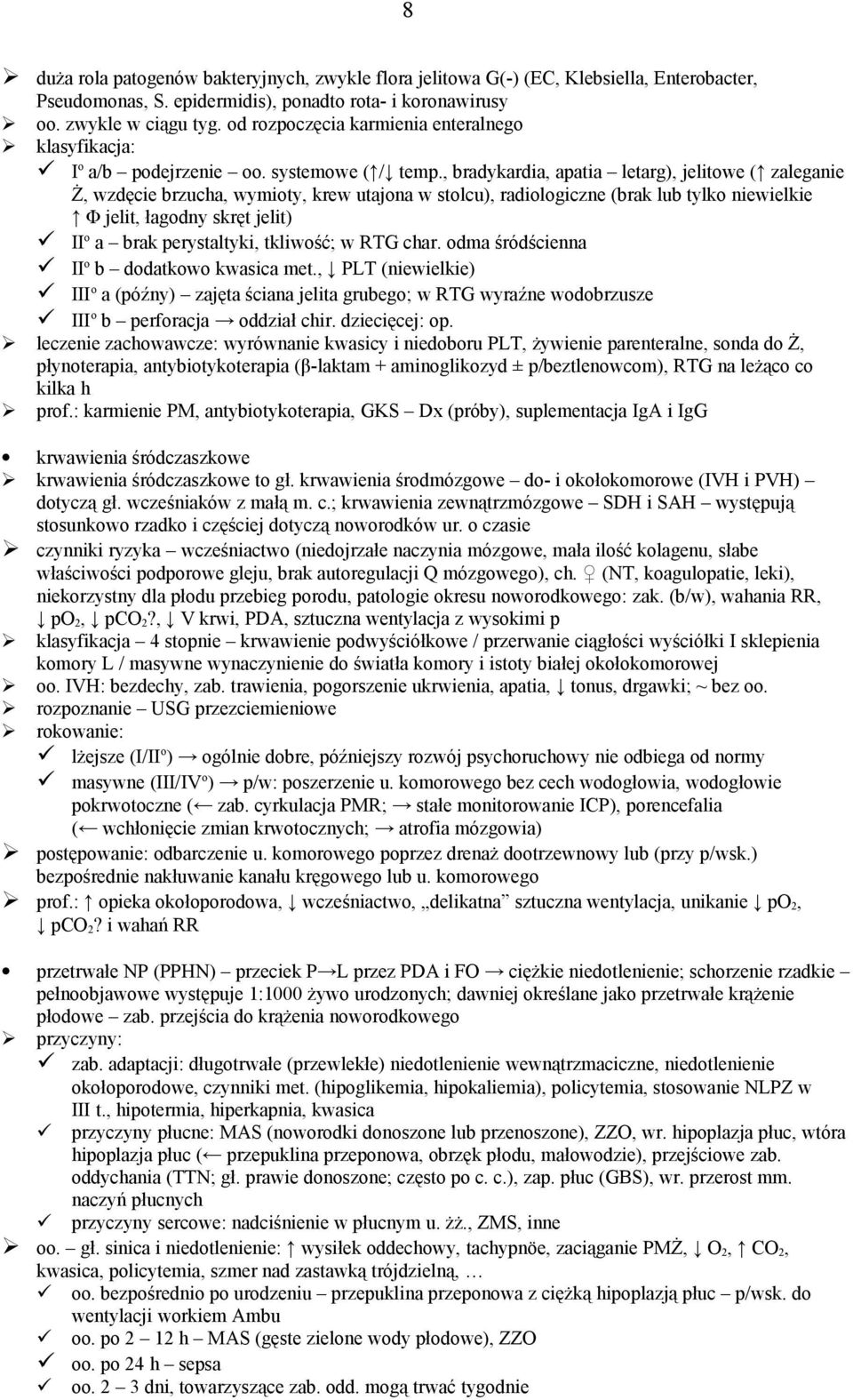 , bradykardia, apatia letarg), jelitowe ( zaleganie Ż, wzdęcie brzucha, wymioty, krew utajona w stolcu), radiologiczne (brak lub tylko niewielkie Φ jelit, łagodny skręt jelit) II o a brak