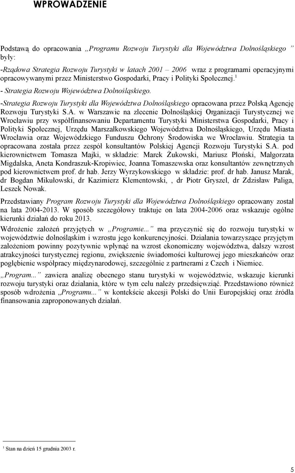 -Strategia Rozwoju Turystyki dla Województwa Dolnośląskiego opracowana przez Polską Ag