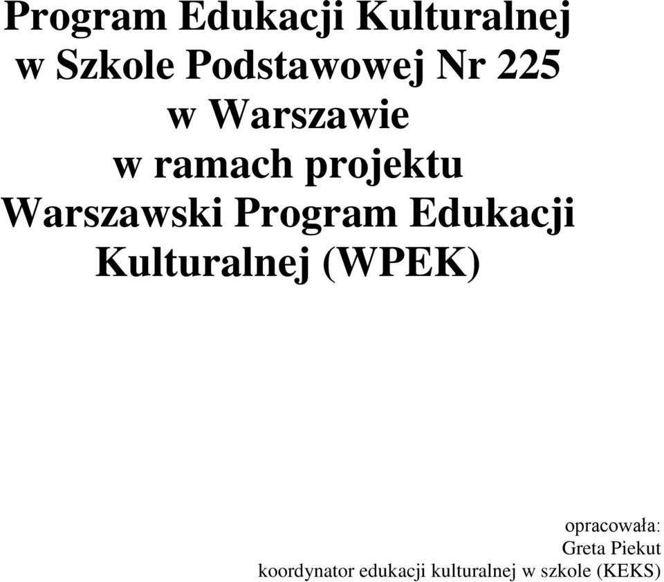 Program Edukacji Kulturalnej (WPEK) opracowała: