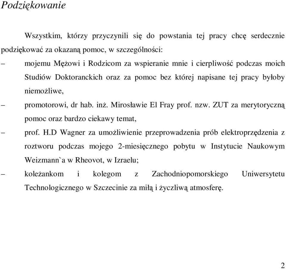 ZUT za merytoryczną pomoc oraz bardzo ciekawy temat, prof. H.