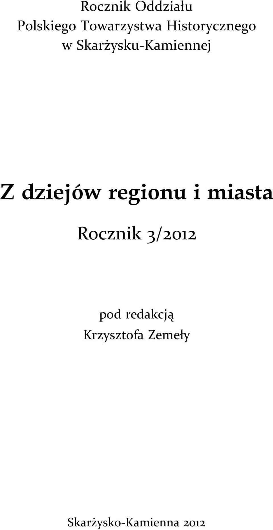 dziejów regionu i miasta Rocznik 3/2012 pod