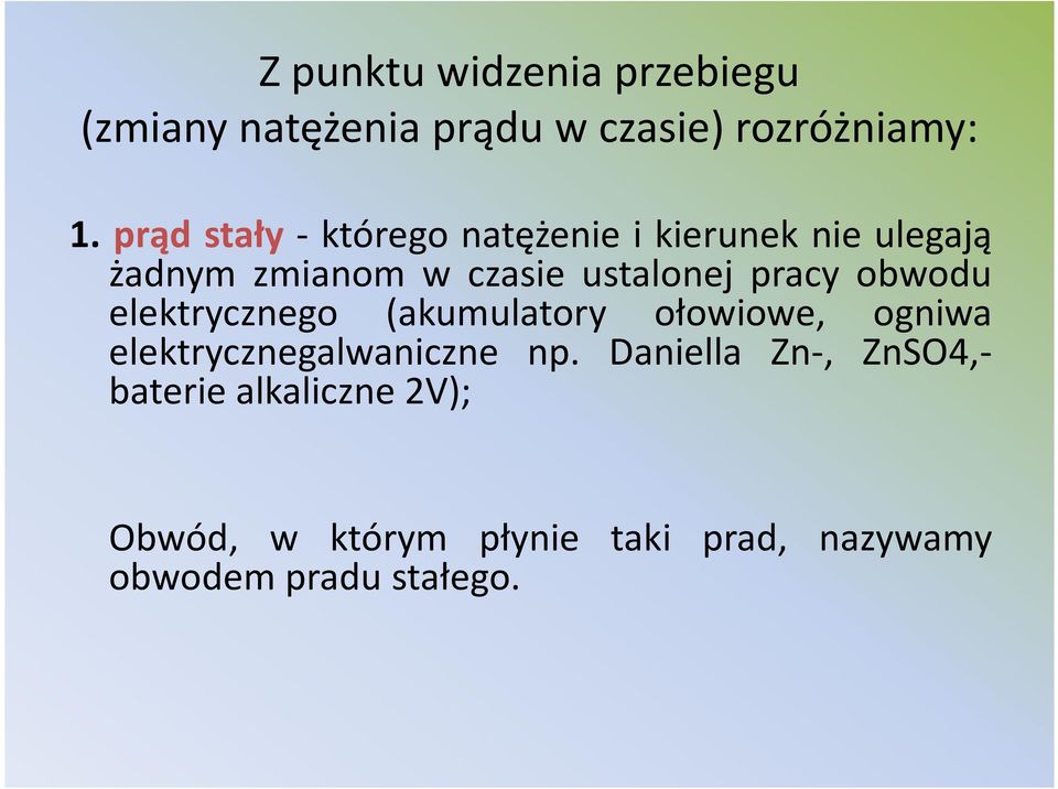 pracy obwodu elektrycznego (akumulatory ołowiowe, ogniwa elektrycznegalwaniczne np.