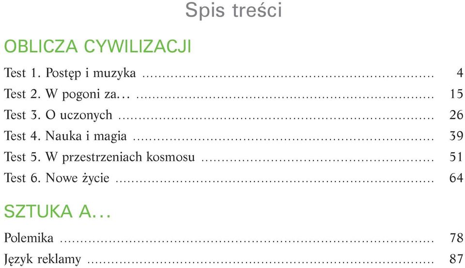 Nauka i magia... 39 Test 5. W przestrzeniach kosmosu... 51 Test 6.