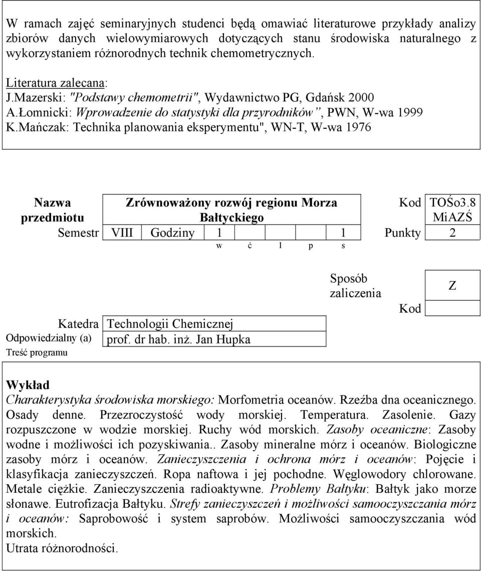 Mańczak: Technika planowania eksperymentu", WN-T, W-wa 1976 Nazwa TOŚo3.