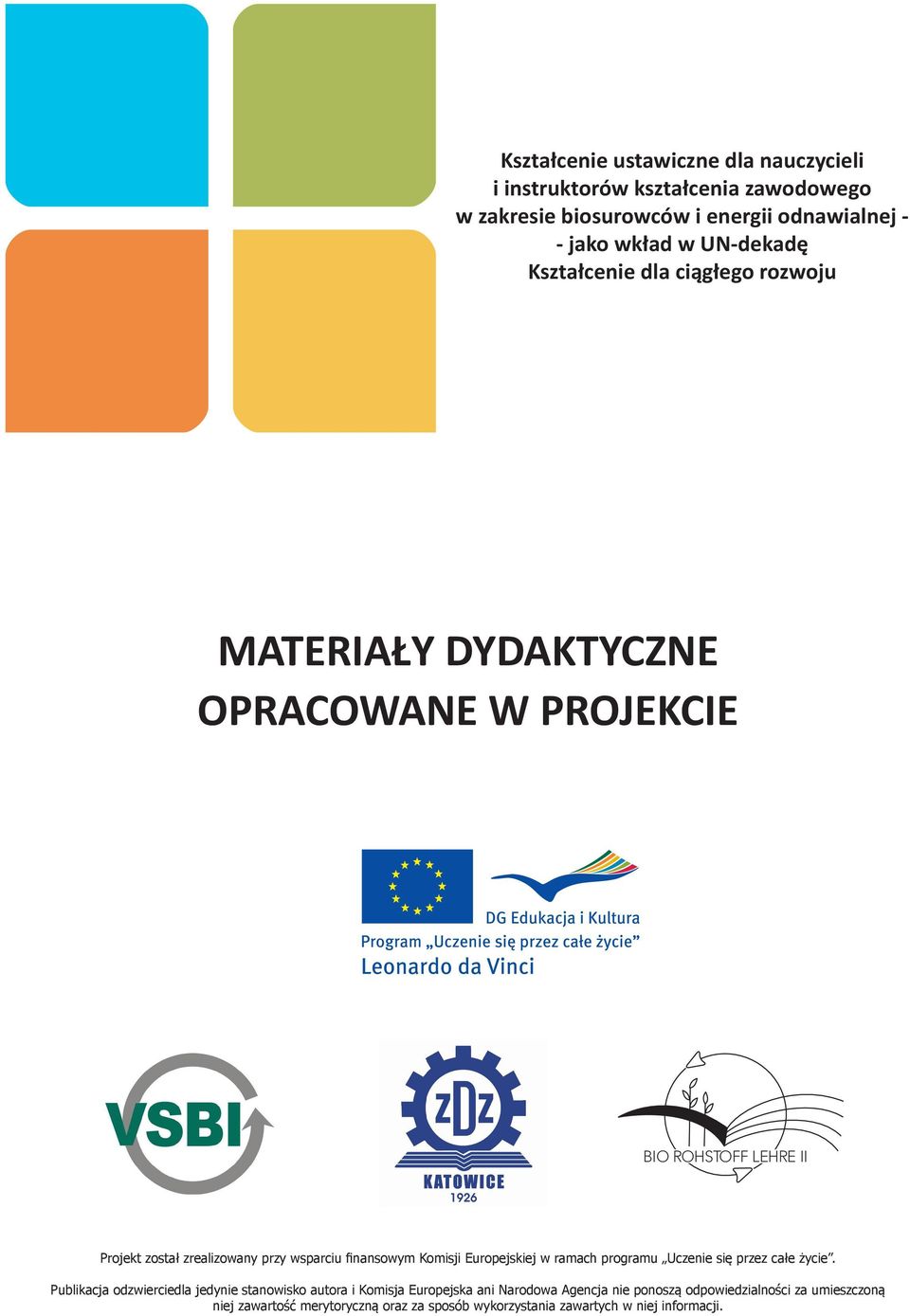 finansowym Komisji Europejskiej w ramach programu Uczenie się przez całe życie.