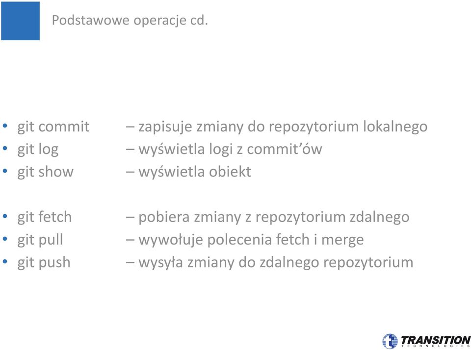 zmiany do repozytorium lokalnego wyświetla logi z commit ów