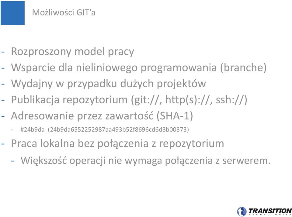 - Adresowanie przez zawartość (SHA-1) - #24b9da (24b9da6552252987aa493b52f8696cd6d3b00373) -