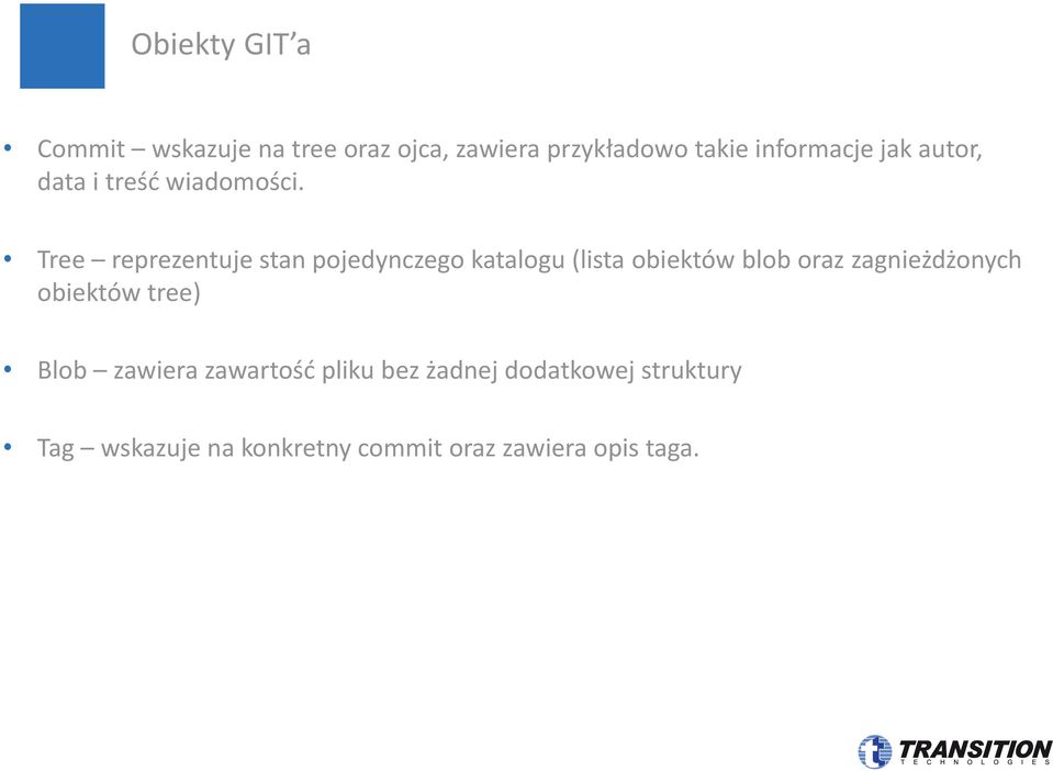 Tree reprezentuje stan pojedynczego katalogu (lista obiektów blob oraz