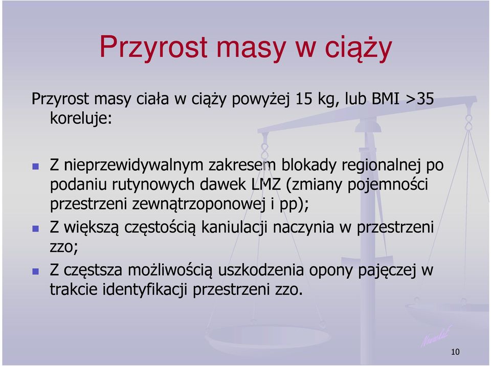 pojemności przestrzeni zewnątrzoponowej i pp); Z większą częstością kaniulacji naczynia w