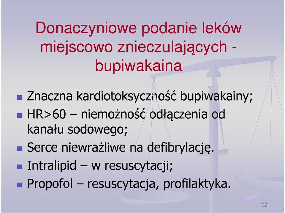 niemożność odłączenia od kanału sodowego; Serce niewrażliwe na