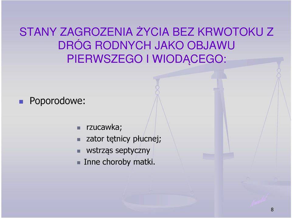 WIODĄCEGO: Poporodowe: rzucawka; zator