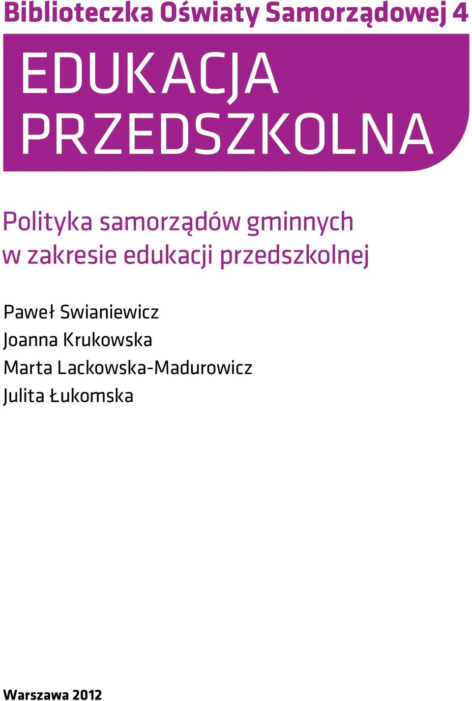 edukacji przedszkolnej Paweł Swianiewicz Joanna