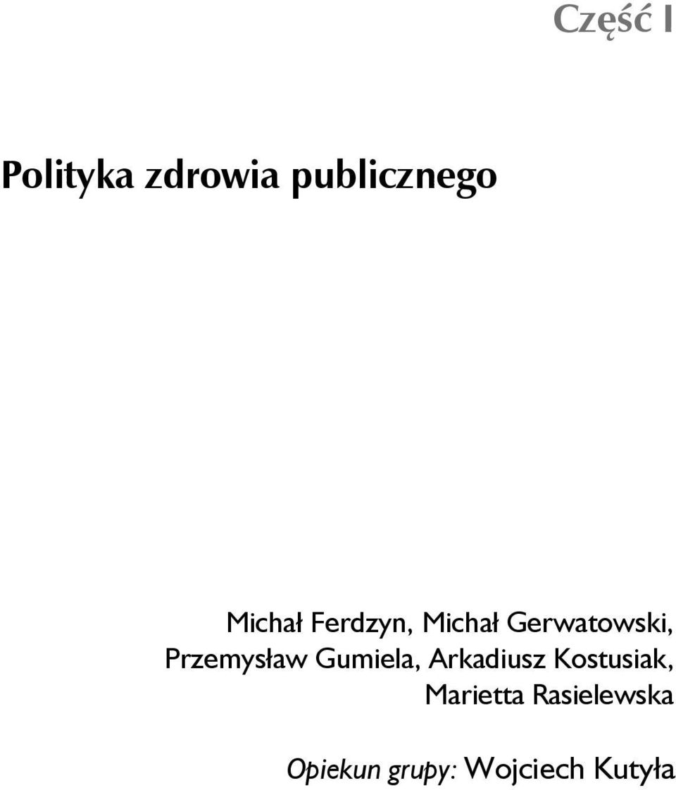 Przemysław Gumiela, Arkadiusz Kostusiak,