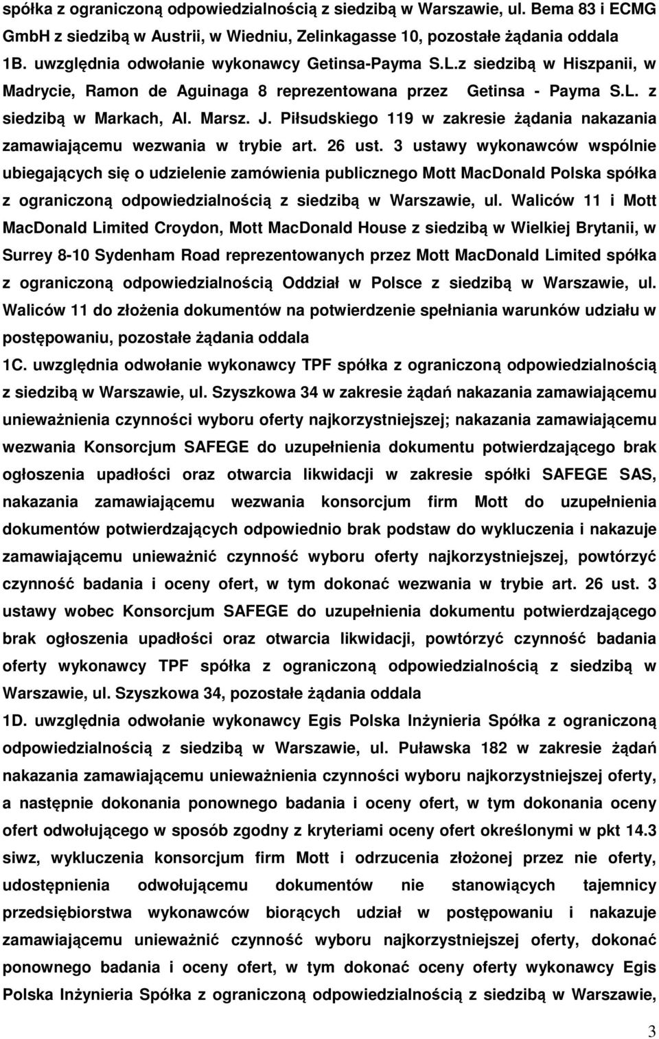 Piłsudskiego 119 w zakresie żądania nakazania zamawiającemu wezwania w trybie art. 26 ust.