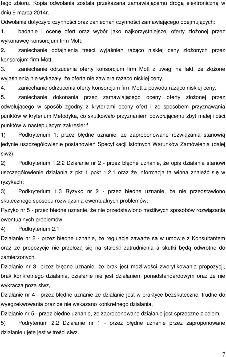 zaniechanie odtajnienia treści wyjaśnień rażąco niskiej ceny złożonych przez konsorcjum firm Mott, 3.